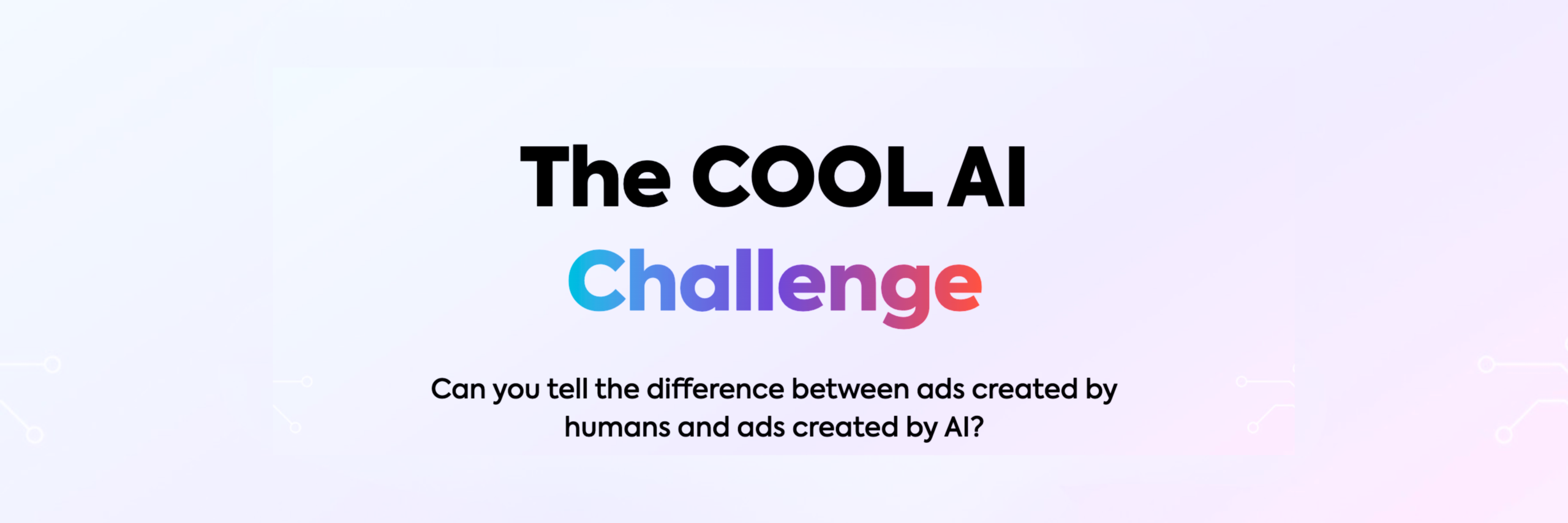 COOL AI Challenge: We Offered People $1,000 to Spot the AI. It Didn’t Go as Planned